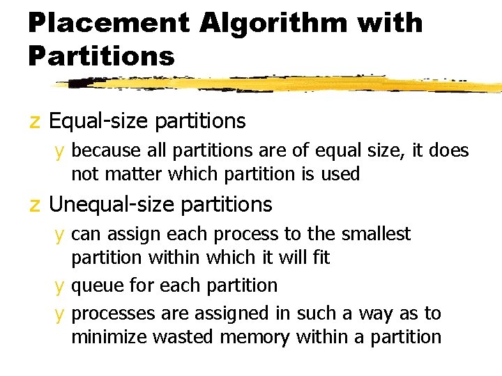 Placement Algorithm with Partitions z Equal-size partitions y because all partitions are of equal