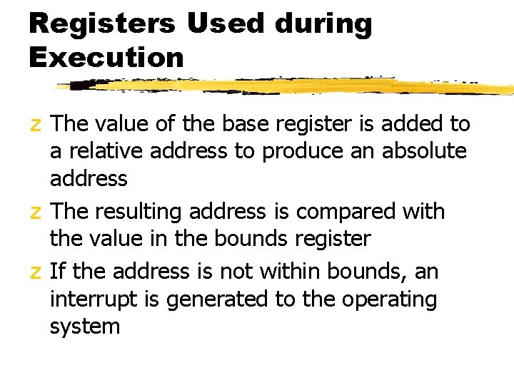 Registers Used during Execution z The value of the base register is added to