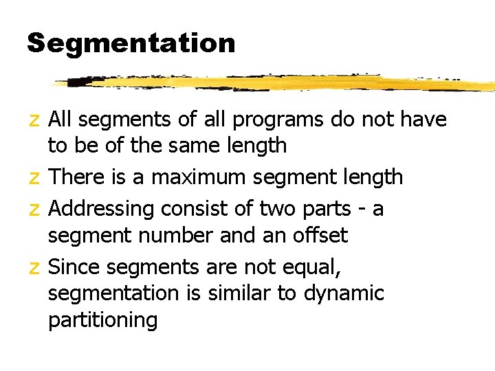 Segmentation z All segments of all programs do not have to be of the