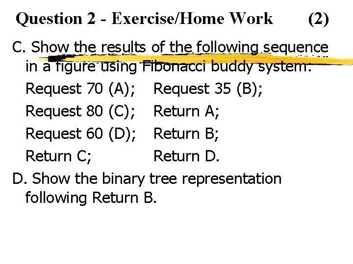 Question 2 - Exercise/Home Work (2) C. Show the results of the following sequence