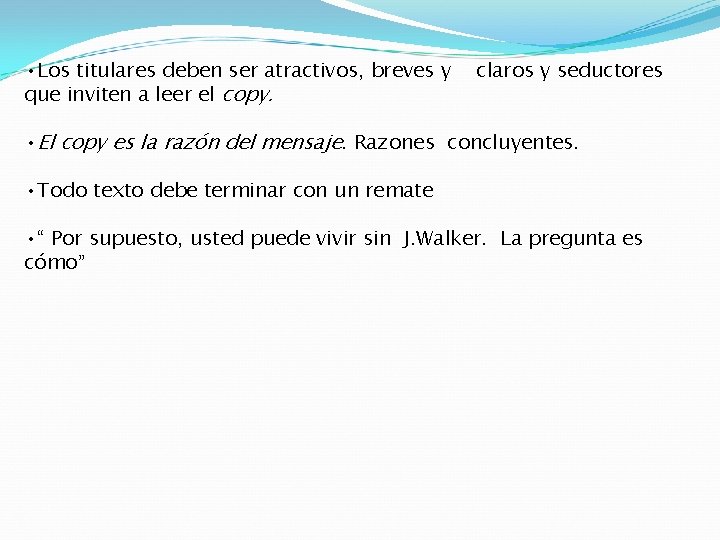  • Los titulares deben ser atractivos, breves y que inviten a leer el