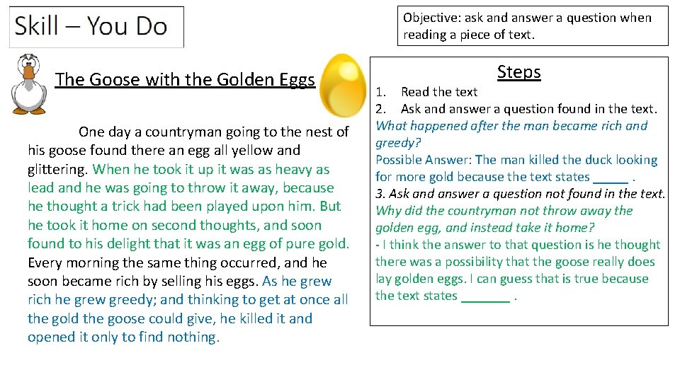 Objective: ask and answer a question when reading a piece of text. The Goose Objective: ask and answer a question when reading a piece of text. The Goose