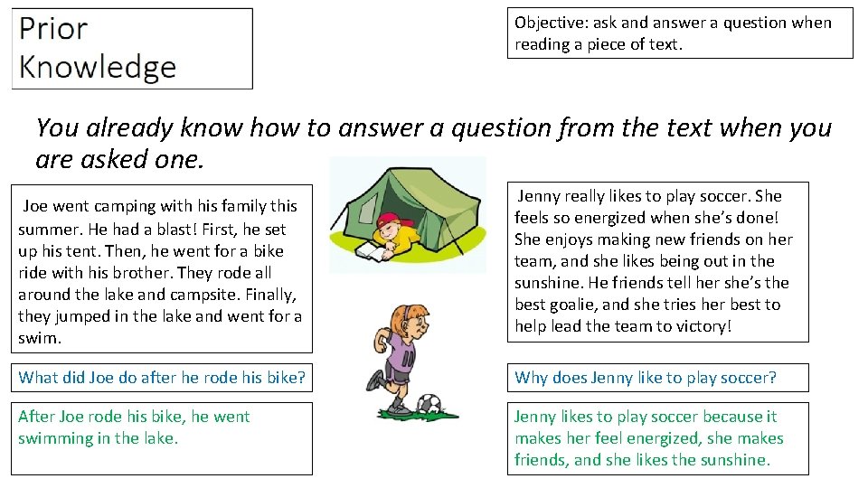 Objective: ask and answer a question when reading a piece of text. You already Objective: ask and answer a question when reading a piece of text. You already