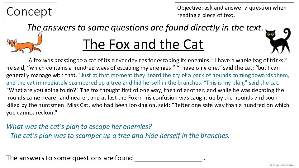 Objective: ask and answer a question when reading a piece of text. The answers Objective: ask and answer a question when reading a piece of text. The answers