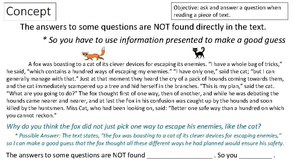 Objective: ask and answer a question when reading a piece of text. The answers Objective: ask and answer a question when reading a piece of text. The answers