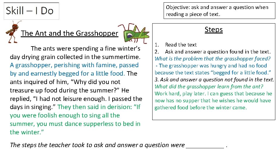 Objective: ask and answer a question when reading a piece of text. The Ant Objective: ask and answer a question when reading a piece of text. The Ant