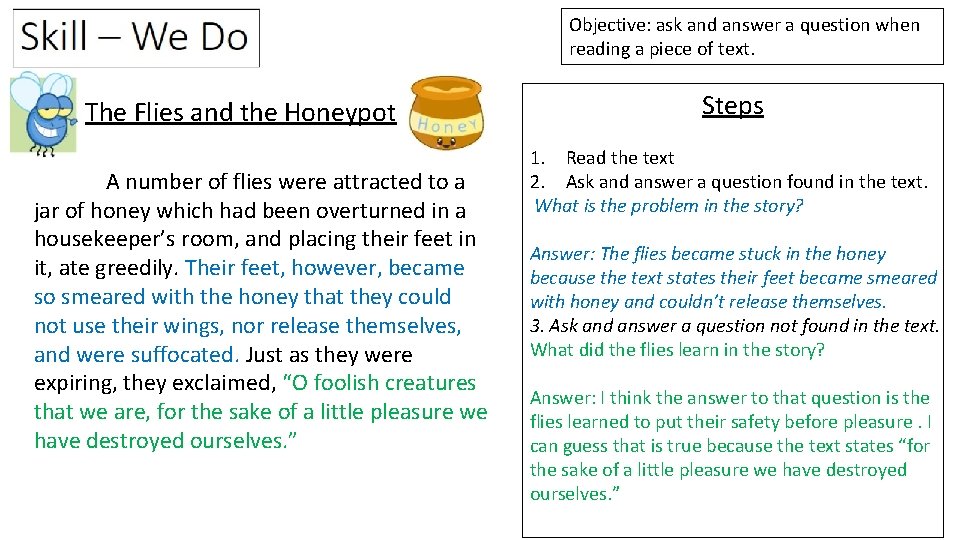 Objective: ask and answer a question when reading a piece of text. The Flies Objective: ask and answer a question when reading a piece of text. The Flies