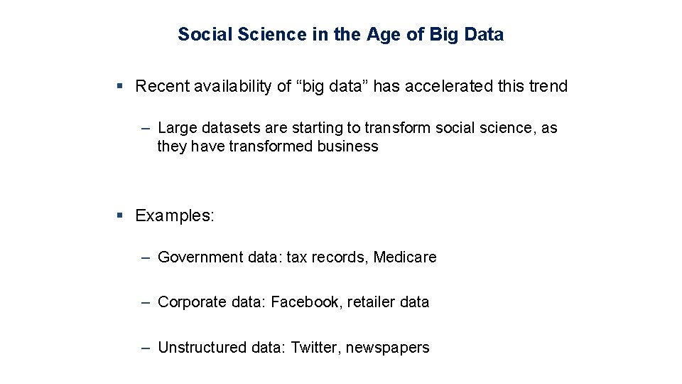 Social Science in the Age of Big Data § Recent availability of “big data”