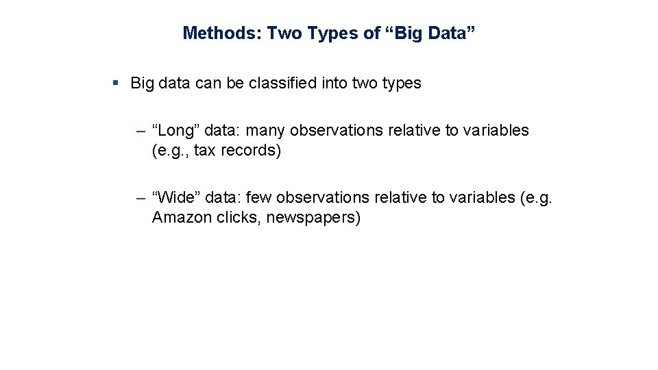 Methods: Two Types of “Big Data” § Big data can be classified into two