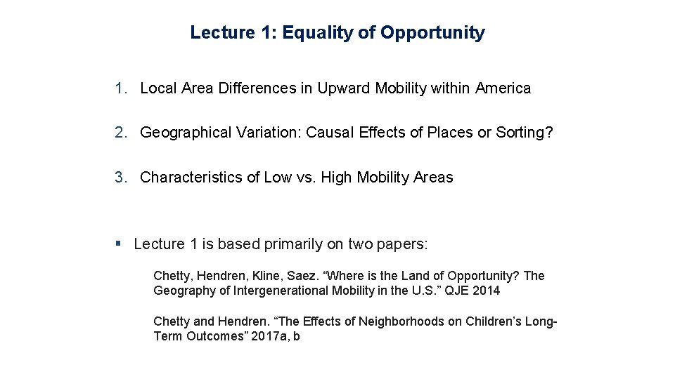 Lecture 1: Equality of Opportunity 1. Local Area Differences in Upward Mobility within America