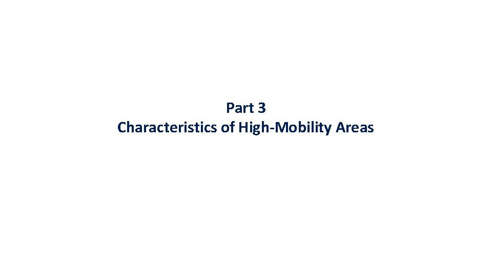 Part 1 Local Area Variation in Upward Mobility Part 3 Characteristics of High-Mobility Areas