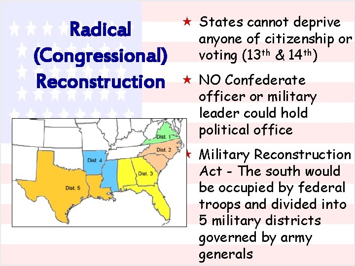Radical (Congressional) Reconstruction « States cannot deprive anyone of citizenship or voting (13 th