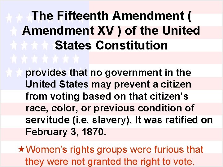 The Fifteenth Amendment ( Amendment XV ) of the United States Constitution provides that