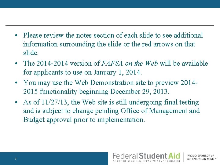  • Please review the notes section of each slide to see additional information