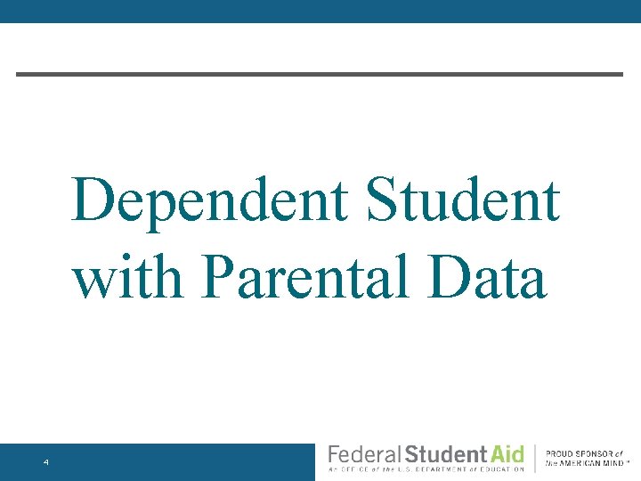 Dependent Student with Parental Data 4 
