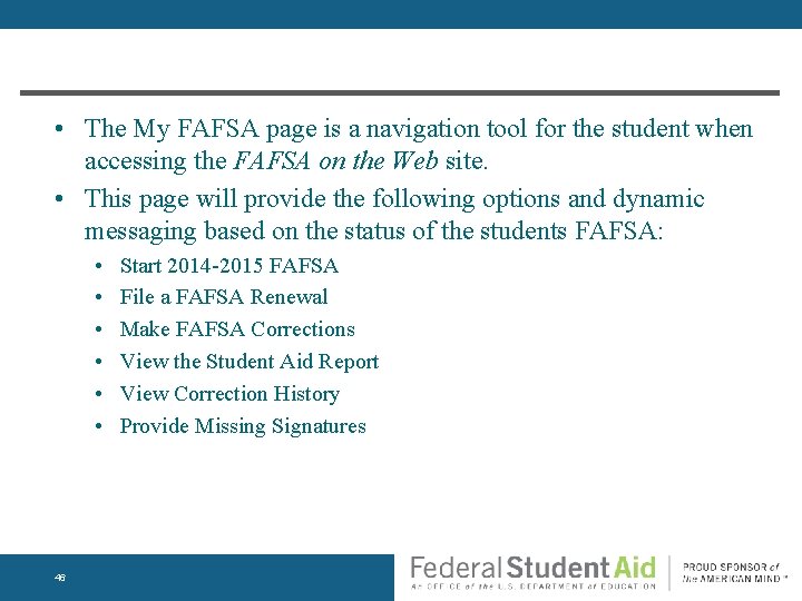  • The My FAFSA page is a navigation tool for the student when