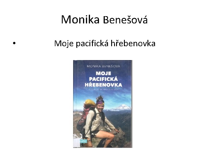 Monika Benešová • Moje pacifická hřebenovka 
