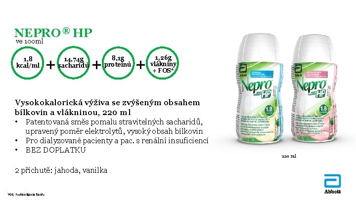 NEPRO ® HP ve 100 ml 1, 8 kcal/ml + 14, 74 g sacharidů