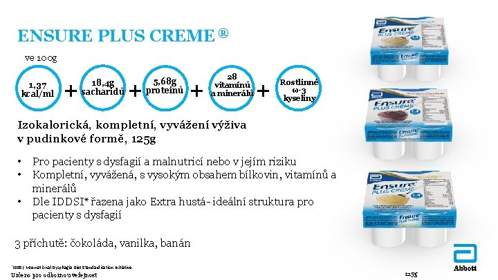 ENSURE PLUS CREME ® ve 100 g 1, 37 kcal/ml + 18, 4 g