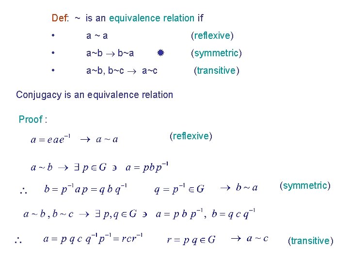 Def: ~ is an equivalence relation if • a~a • a~b b~a • a~b,