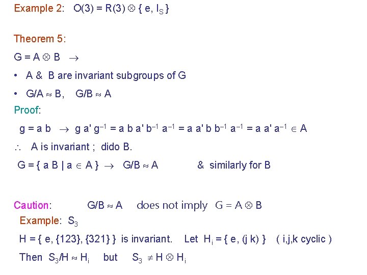 Example 2: O(3) = R(3) { e, IS } Theorem 5: G=A B •