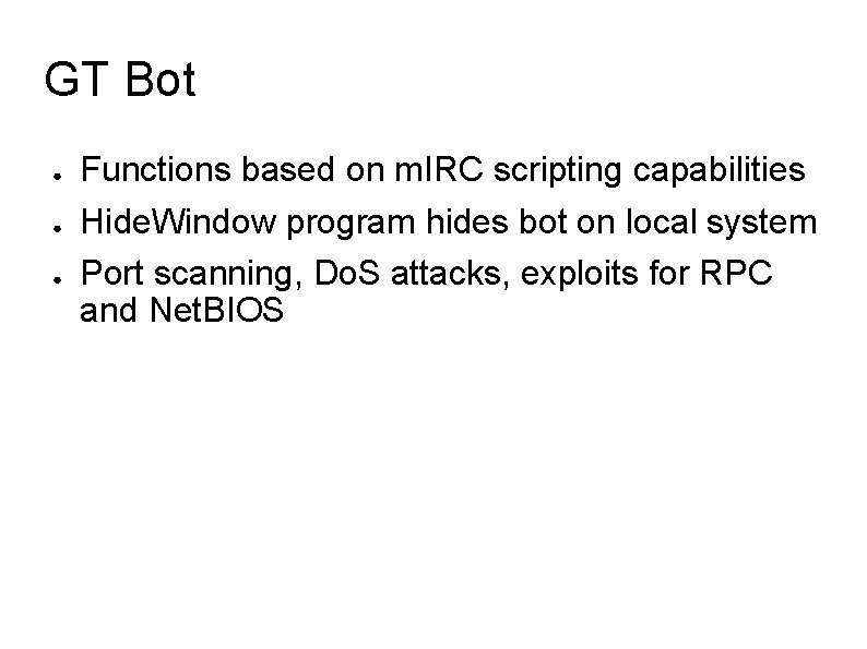 GT Bot ● ● ● Functions based on m. IRC scripting capabilities Hide. Window