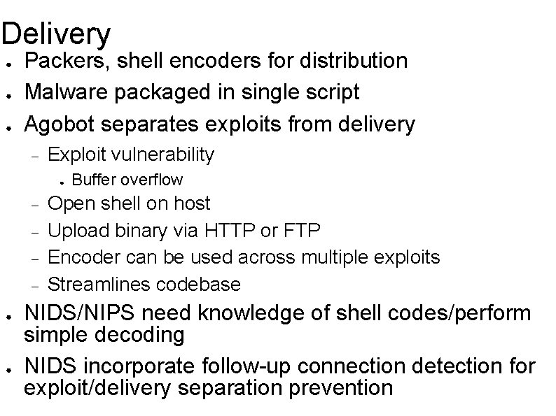 Delivery ● ● ● Packers, shell encoders for distribution Malware packaged in single script