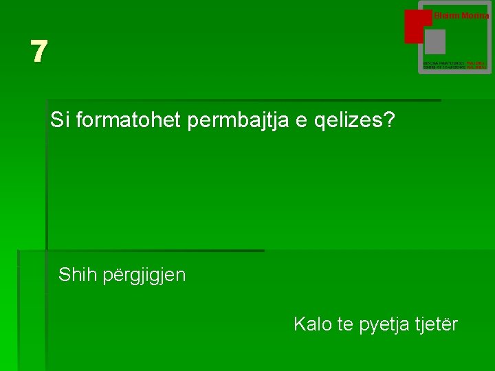 Bleirm Morina 7 Si formatohet permbajtja e qelizes? Shih përgjigjen Kalo te pyetja tjetër