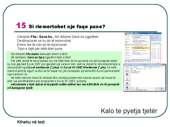 15 Si riemertohet nje faqe pune? Klikojmë File / Save As. . Në dritaren