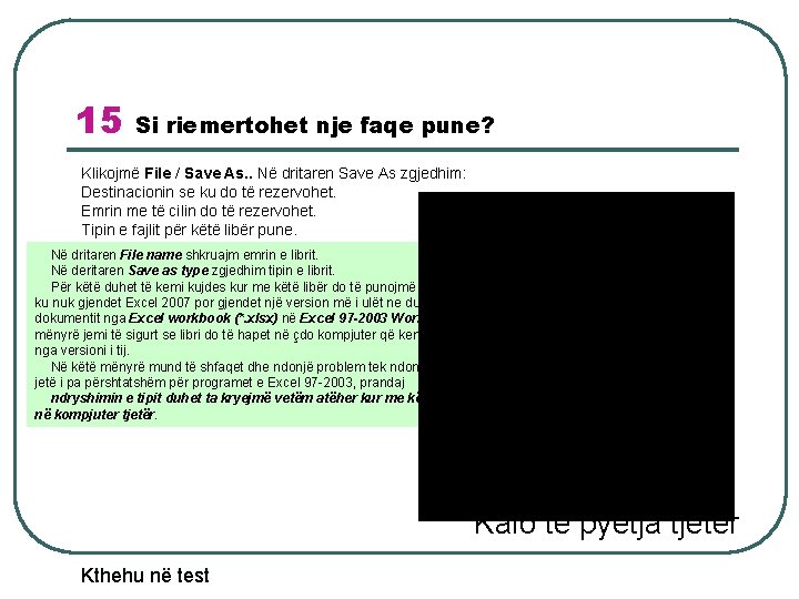 15 Si riemertohet nje faqe pune? Klikojmë File / Save As. . Në dritaren