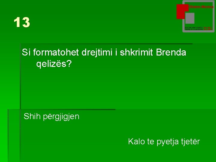 Bleirm Morina 13 Si formatohet drejtimi i shkrimit Brenda qelizës? Shih përgjigjen Kalo te