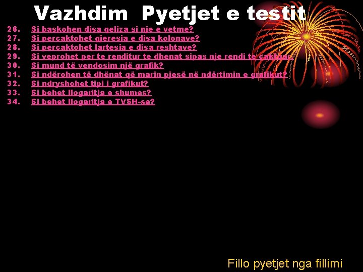 26. 27. 28. 29. 30. 31. 32. 33. 34. Vazhdim Pyetjet e testit Si