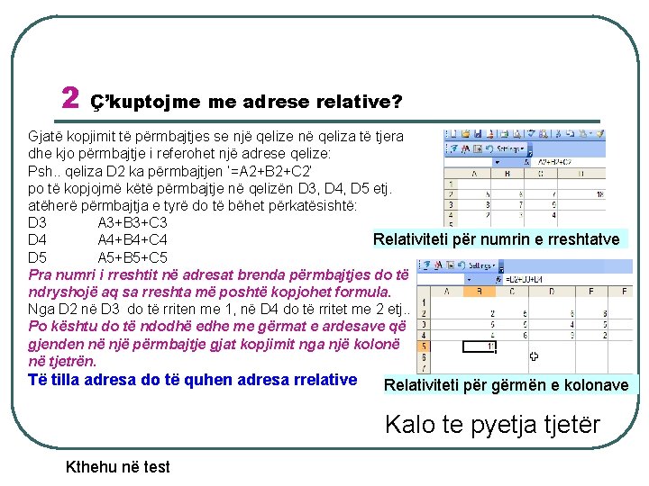 2 Ç’kuptojme me adrese relative? Gjatë kopjimit të përmbajtjes se një qelize në qeliza