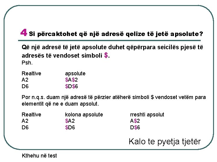 4 Si përcaktohet që një adresë qelize të jetë apsolute? Që një adresë të