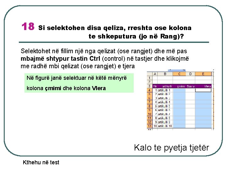 18 Si selektohen disa qeliza, rreshta ose kolona te shkeputura (jo në Rang)? Selektohet