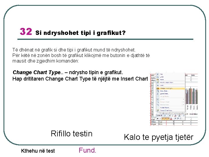 32 Si ndryshohet tipi i grafikut? Të dhënat në grafik si dhe tipi i