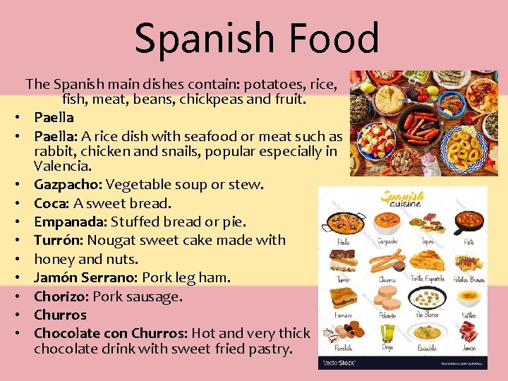 Spanish Food • • • The Spanish main dishes contain: potatoes, rice, fish, meat,