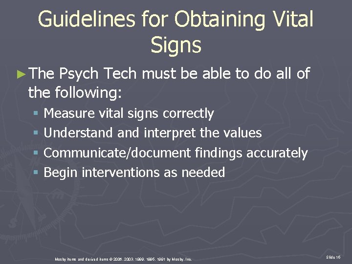 Guidelines for Obtaining Vital Signs ► The Psych Tech must be able to do
