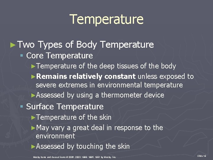 Temperature ► Two Types of Body Temperature § Core Temperature ►Temperature of the deep
