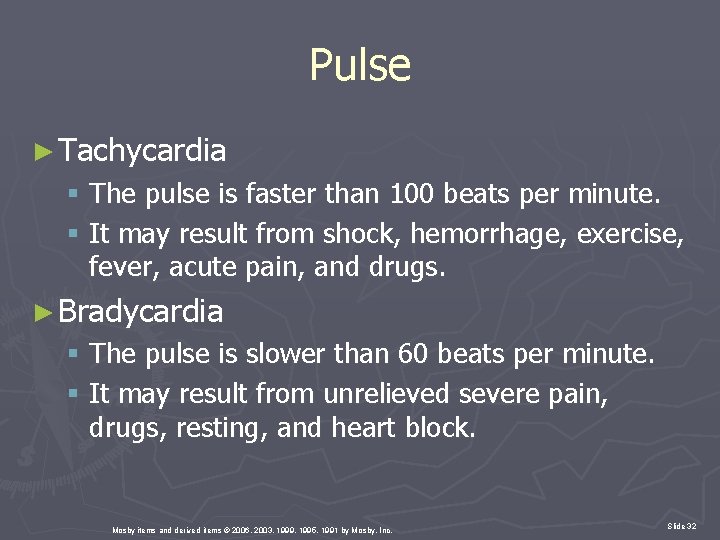 Pulse ► Tachycardia § The pulse is faster than 100 beats per minute. §