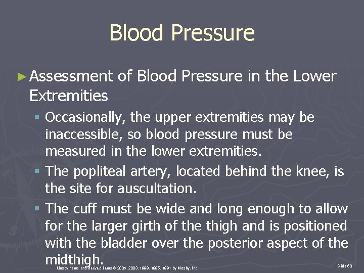 Blood Pressure ► Assessment Extremities of Blood Pressure in the Lower § Occasionally, the
