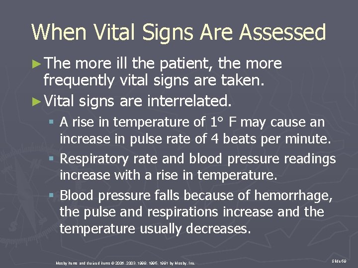 When Vital Signs Are Assessed ► The more ill the patient, the more frequently