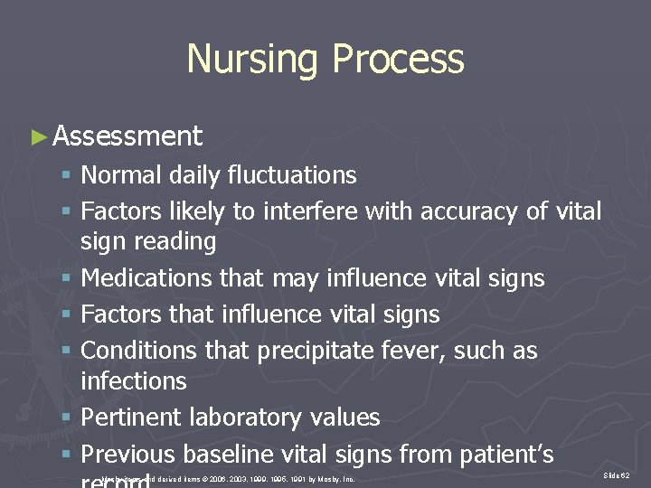 Nursing Process ► Assessment § Normal daily fluctuations § Factors likely to interfere with