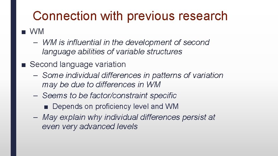 Connection with previous research ■ WM – WM is influential in the development of