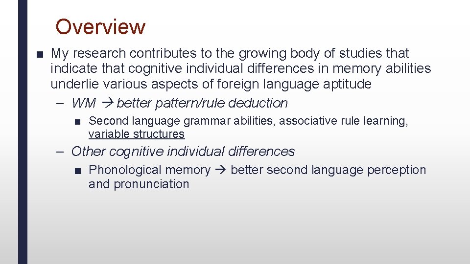 Overview ■ My research contributes to the growing body of studies that indicate that