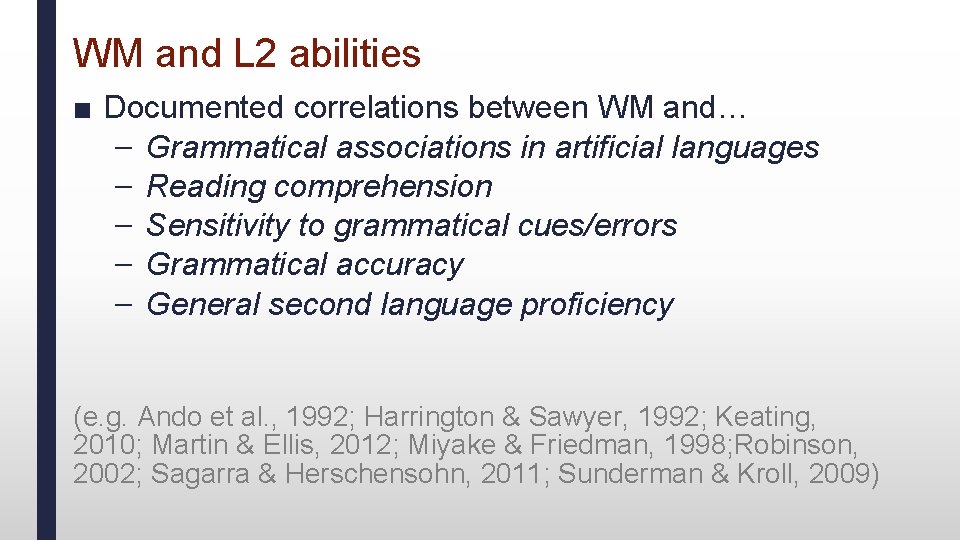 WM and L 2 abilities ■ Documented correlations between WM and… – Grammatical associations