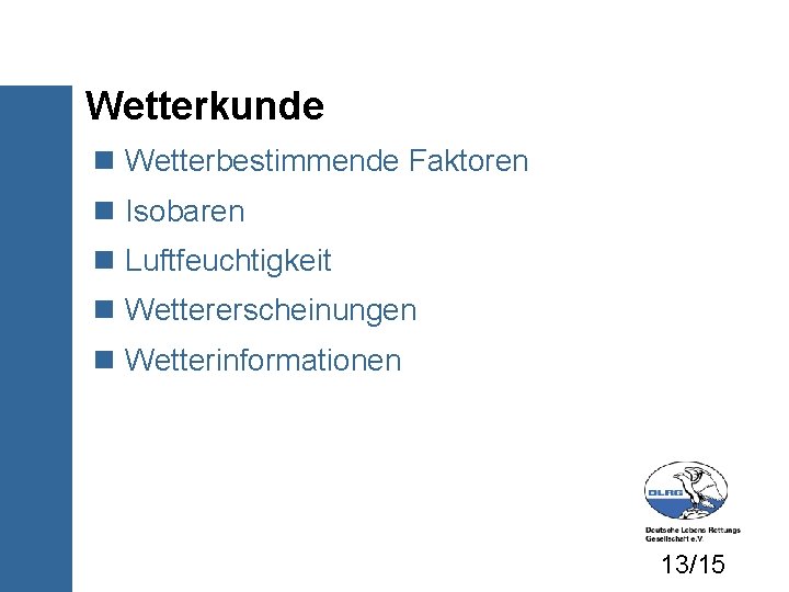 Wetterkunde Wetterbestimmende Faktoren Isobaren Luftfeuchtigkeit Wettererscheinungen Wetterinformationen 13/15 