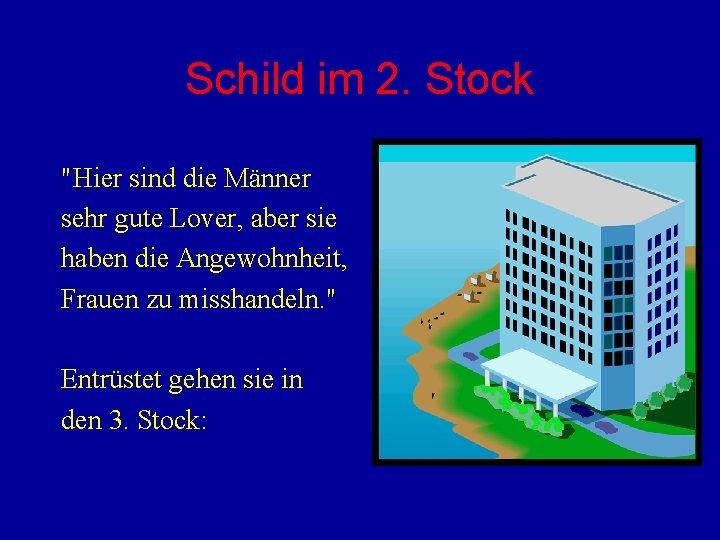 Schild im 2. Stock "Hier sind die Männer sehr gute Lover, aber sie haben