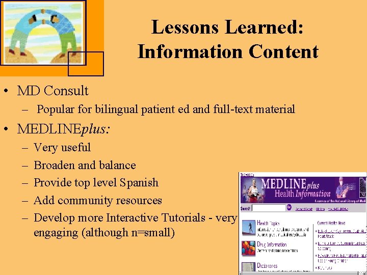 Lessons Learned: Information Content • MD Consult – Popular for bilingual patient ed and