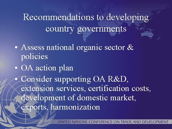 Recommendations to developing country governments • Assess national organic sector & policies • OA